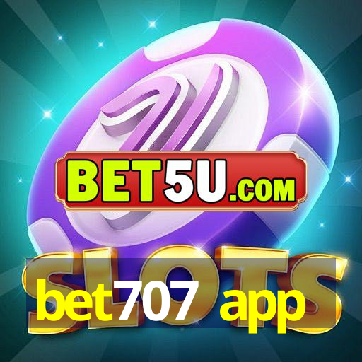 bet707 app